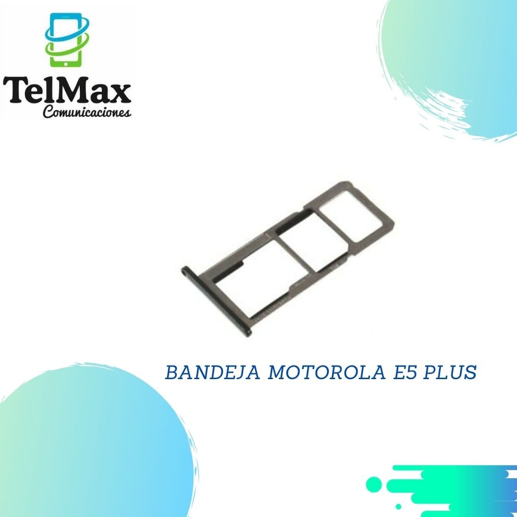 BANDEJA MOTOROLA E5 PLUS