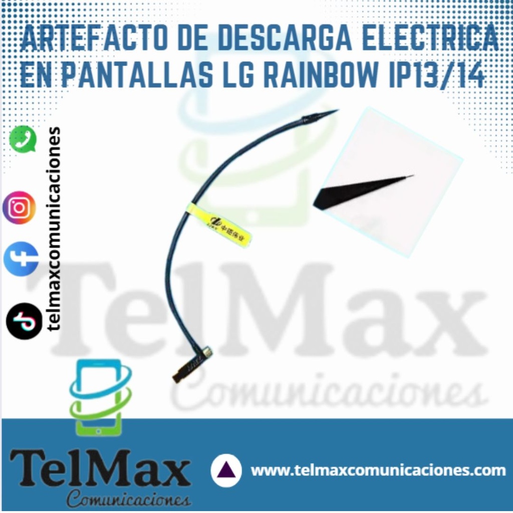 ARTEFACTO DE DESCARGA ELECTRICA EN PANTALLAS LG RAINBOW IP13/14
