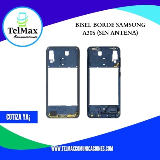 [BBSA30S] BISEL BORDE SAMSUNG A30S (SIN ANTENA)