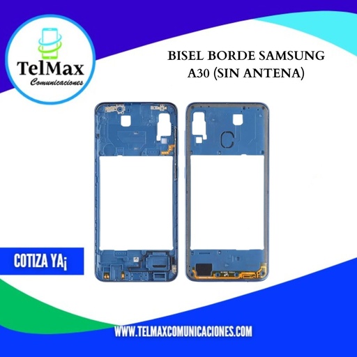 BISEL BORDE SAMSUNG A30 (SIN ANTENA)