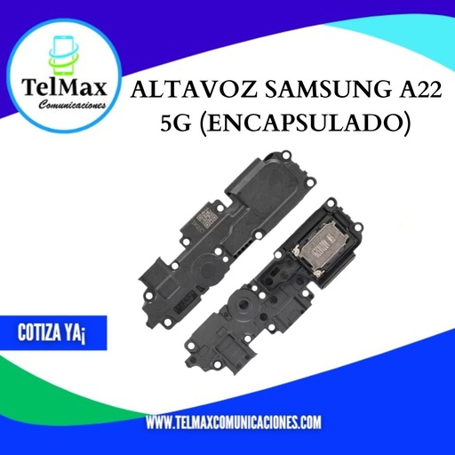 [AEPSA5G] ALTAVOZ ENCAPSULADO PARA SAM A22 5G 